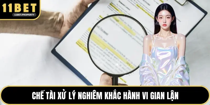 Chế tài xử lý nghiêm khắc hành vi gian lận