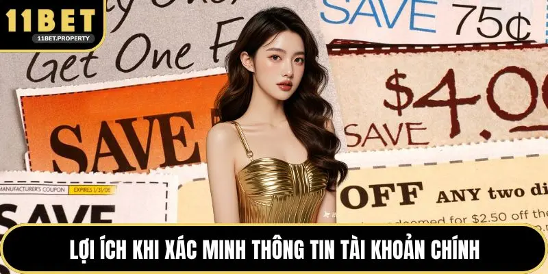 Lợi ích khi xác minh thông tin tài khoản chính
