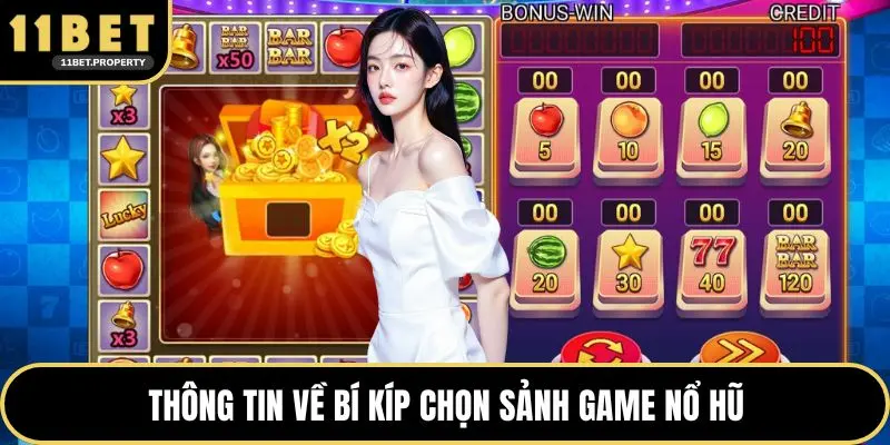 Thông tin về bí kíp chọn sảnh game nổ hũ
